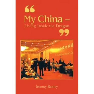 "My China - Living Inside the Dragon"