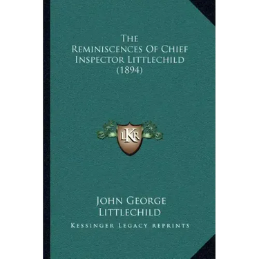 The Reminiscences Of Chief Inspector Littlechild (1894)