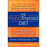 The Hypothyroid Diet: Lose Weight and Beat Fatigue in 21 Days