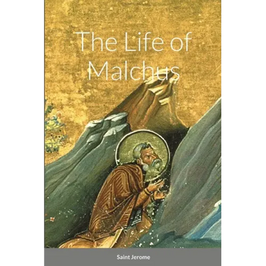 The Life of Malchus