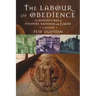 Labour of Obedience: The Benedictines of Pershore, Nashdom and Elmore, a History