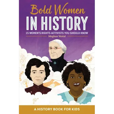 Bold Women in History: 15 Women's Rights Activists You Should Know