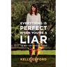 Everything Is Perfect When You're a Liar