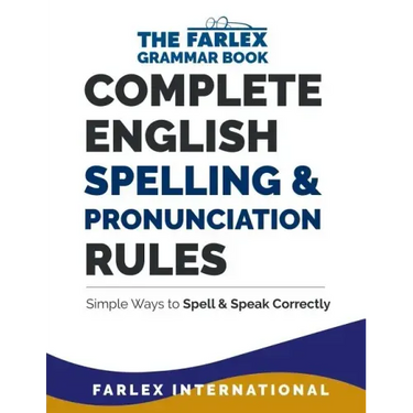 Complete English Spelling and Pronunciation Rules: Simple Ways to Spell and Speak Correctly