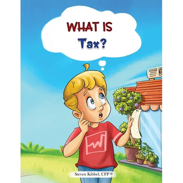 What is Tax?: A financial literacy story and workbook for kids