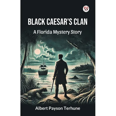 Black Caesar's Clan A Florida Mystery Story
