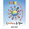 Born That Way, Within & Through Kindness Is You