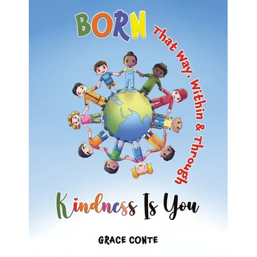 Born That Way, Within & Through Kindness Is You