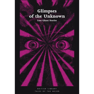 Glimpses of the Unknown: Lost Ghost Stories