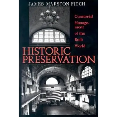 Historic Preservation: Curatorial Management of the Built World