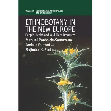 Ethnobotany in the New Europe: People, Health and Wild Plant Resources