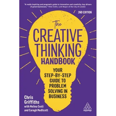 The Creative Thinking Handbook: Your Step-By-Step Guide to Problem Solving in Business