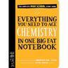 Everything You Need to Ace Chemistry in One Big Fat Notebook