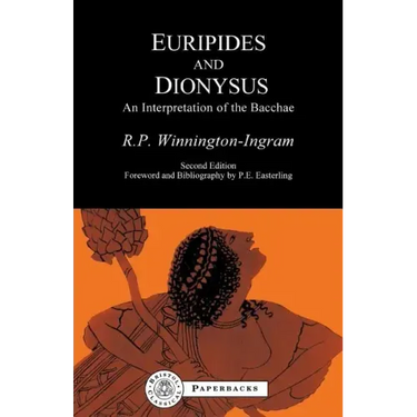Euripides and Dionysus: An Interpretation of the Bacchae