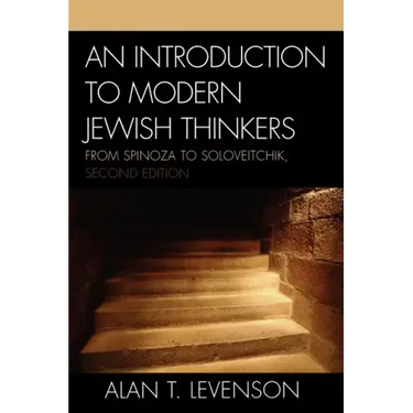 An Introduction to Modern Jewish Thinkers: From Spinoza to Soloveitchik
