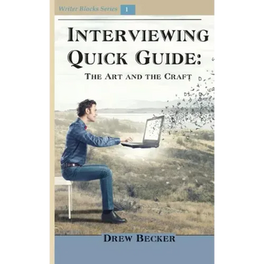 Interviewing Quick Guide: The Art and Craft