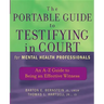 The Portable Guide to Testifying in Court for Mental Health Professionals: An A-Z Guide to Being an Effective Witness
