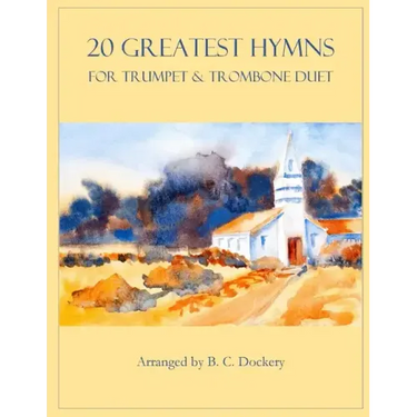 20 Greatest Hymns for Trumpet and Trombone Duet