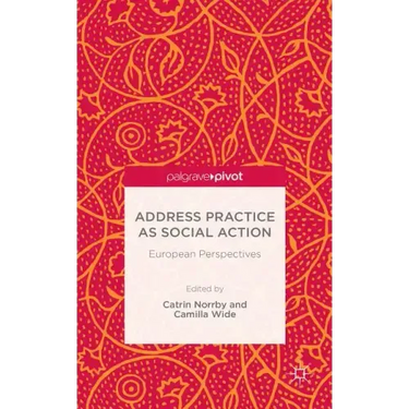 Address Practice as Social Action: European Perspectives