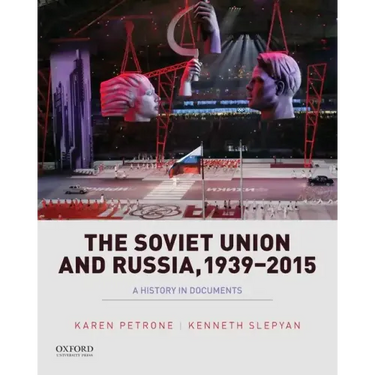Soviet Union and Russia, 1939-2015: A History in Documents