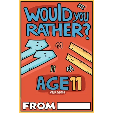 Would You Rather Age 11 Version