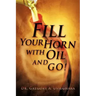 Fill Your Horn with Oil and Go!