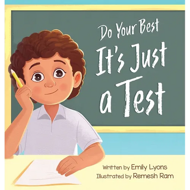 Do Your Best - It's Just a Test: A Children's Picture Book About Test-Taking Anxiety for Kids Ages 4-8
