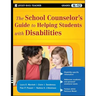 The School Counselor's Guide to Helping Students with Disabilities
