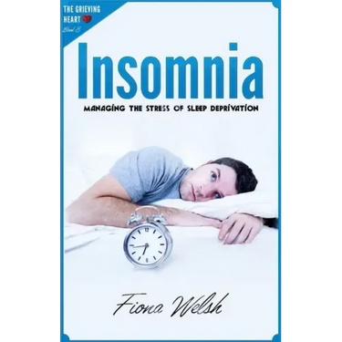 Insomnia: Managing The Stress of Sleep Deprivation: Workbook self help guide to overcome Insomnia for teens and adults who suffe