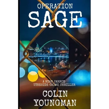 Operation Sage: A Ryan Jarrod Tyneside Crime Thriller