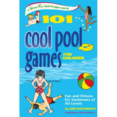 101 Cool Pool Games for Children: Fun and Fitness for Swimmers of All Levels