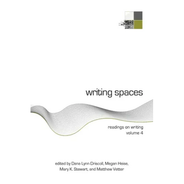 Writing Spaces: Readings on Writing Volume 4