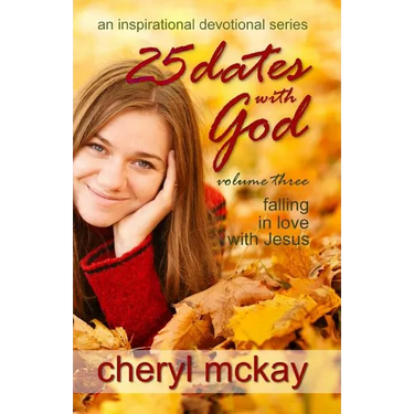 25 Dates With God - Volume Three: Falling in Love With Jesus
