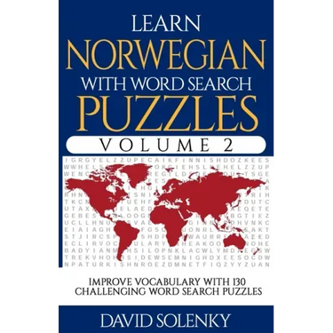 Learn Norwegian with Word Search Puzzles Volume 2: Learn Norwegian Language Vocabulary with 130 Challenging Bilingual Word Find Puzzles for All Ages