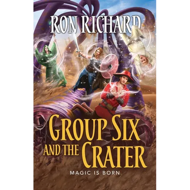 Group Six and the Crater: Magic is Born