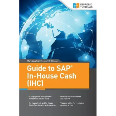 Guide to SAP In-House Cash (IHC)