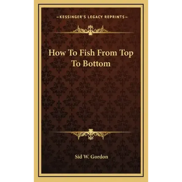 How To Fish From Top To Bottom