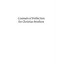 Counsels of Perfection for Christian Mothers