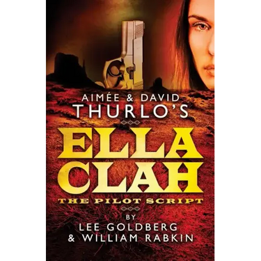 Aimee & David Thurlo's Ella Clah: The Pilot Script