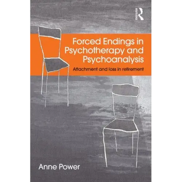 Forced Endings in Psychotherapy and Psychoanalysis: Attachment and loss in retirement