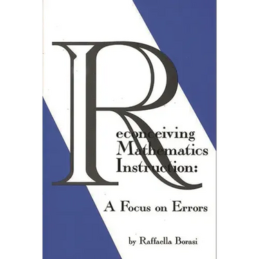 Reconceiving Mathematics Instruction: A Focus on Errors
