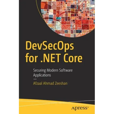Devsecops for .Net Core: Securing Modern Software Applications