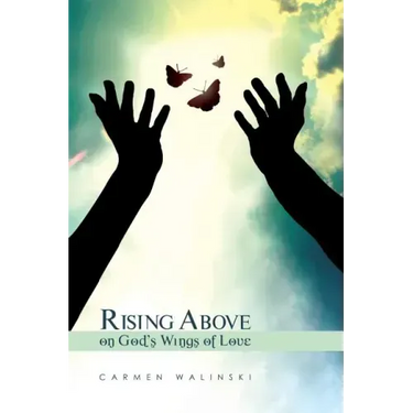 Rising Above on God's Wings of Love