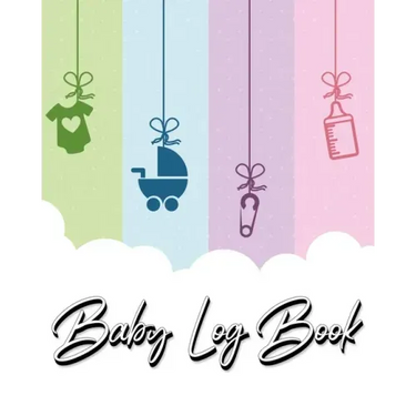 Baby Log Book: My Child's Health Record Keeper - Record Sleep, Feed, Diapers, Activities And Supplies Needed. Perfect For New Parents Or Nannies.