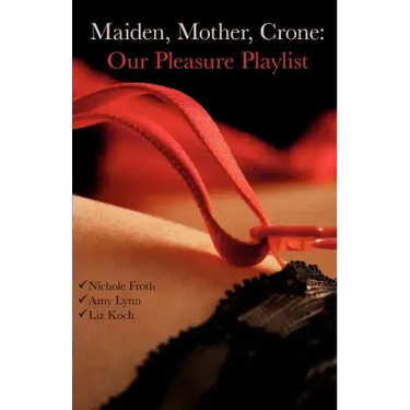 Maiden, Mother, Crone: Our Pleasure Playlist
