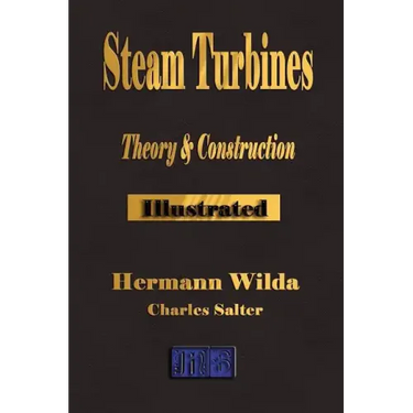 Steam Turbines: Their Theory and Construction