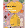 Hilma AF Klint: Paintings for the Future