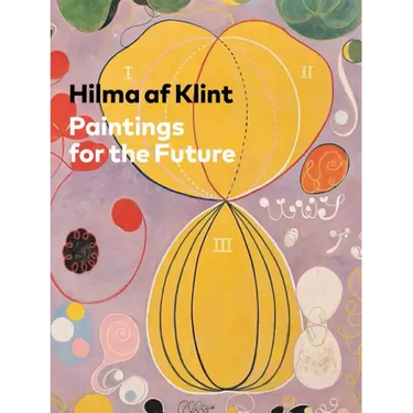 Hilma AF Klint: Paintings for the Future