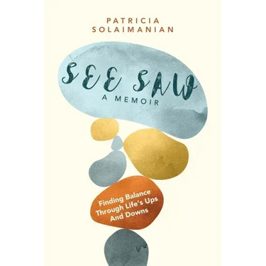 See Saw: Finding Balance Through Life's Ups and Downs: A Memoir