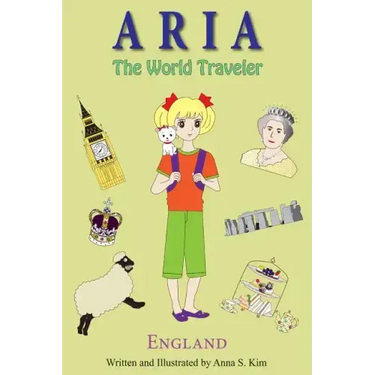 Aria the World Traveler: England: (fun and educational children's picture book for age 4-10 years old)